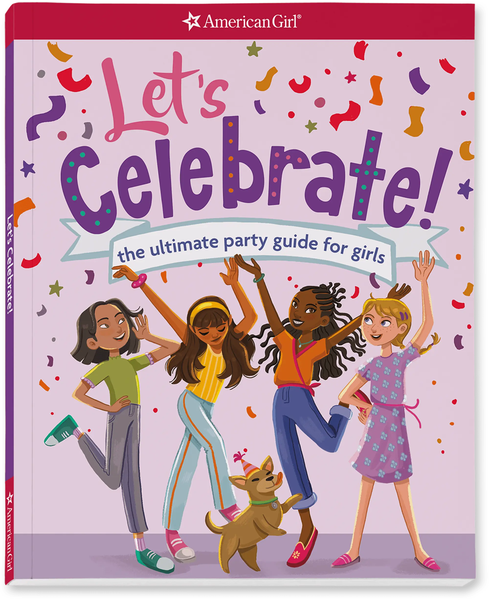 Let's Celebrate! The Ultimate Party Guide For Girls Book